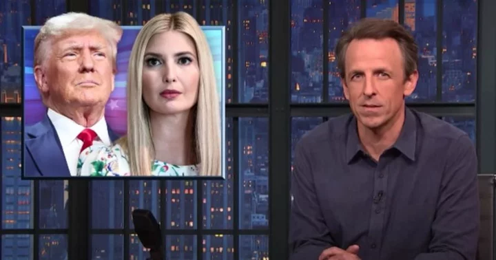 'He’ll say he never met her': Seth Meyers viewers troll Trump as daughter Ivanka is asked to testify